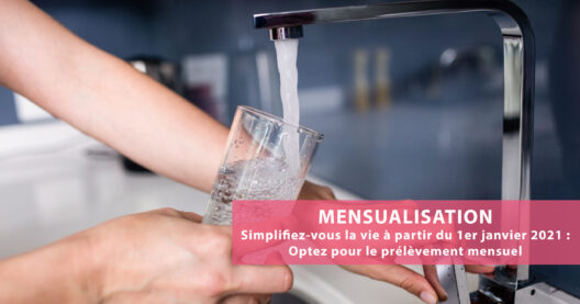Optez pour la mensualisation à partir du 1er janvier 2021 pour régler votre consommation d'eau